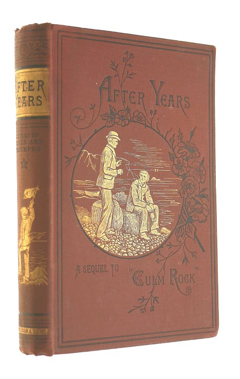 After Years: A Story Of Trials And Triumphs. Sequel to Culm Rock