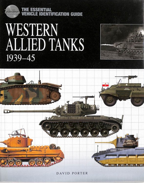 The Essential Vehicle Identification Guide: Western Allied Tanks 1939-1945 (Essential Vehicle Identificatn)
