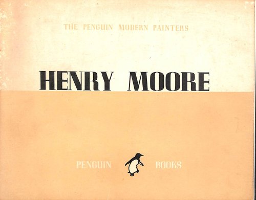 Henry Moore,The Penguin Modern Painters series edted by Sir Kenneth Clark