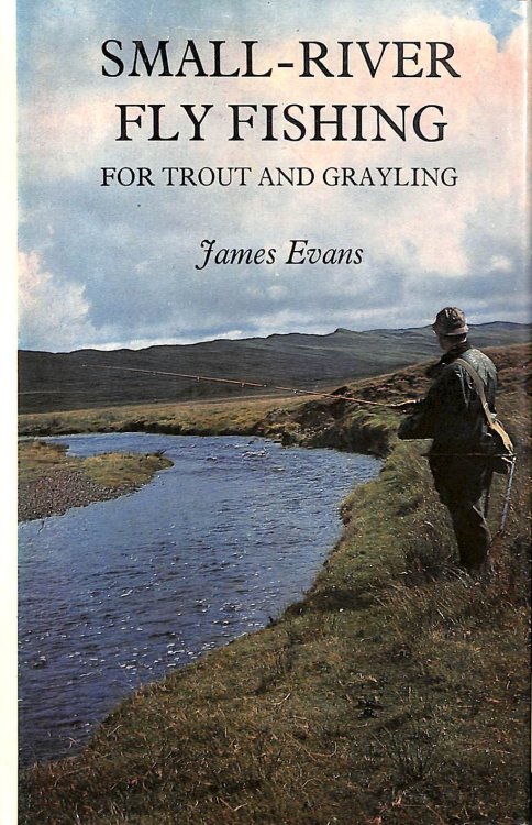 Small-river Fly Fishing for Trout and Grayling