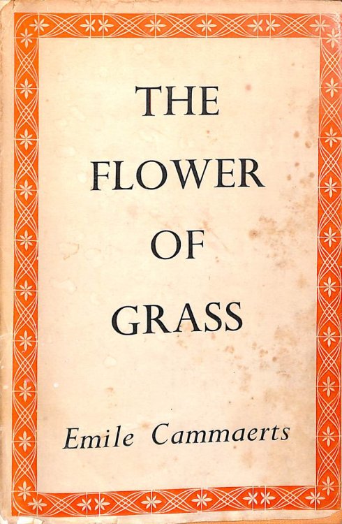 The Flower of Grass. Cresset Press. 1944.