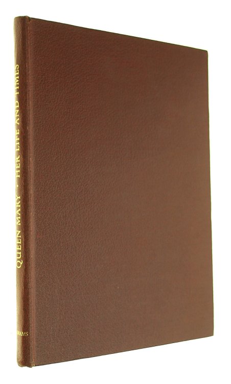 Queen Mary: Her Life And Times