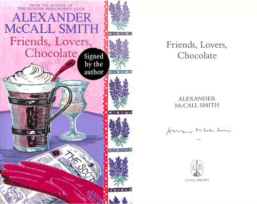 Friends, Lovers, Chocolate Signed by Alexander McCall Smith