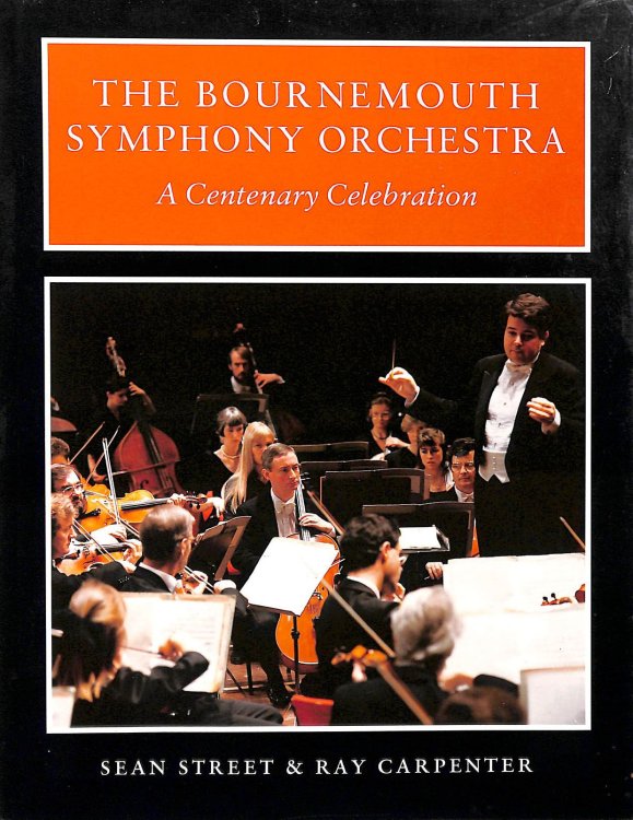 The Bournemouth Symphony Orchestra: A Centenary Celebration