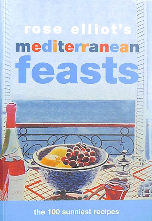 Rose Elliot's Mediterranean Feasts