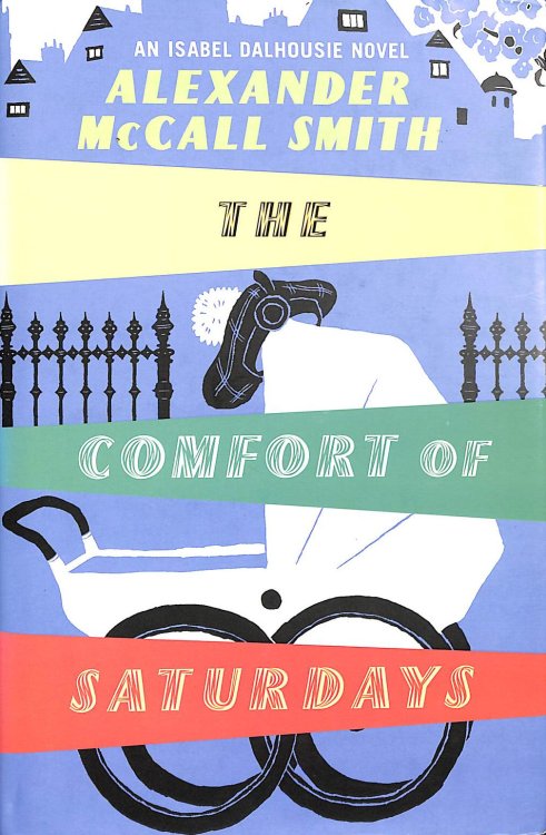 The Comfort Of Saturdays (Isabel Dalhousie Novels)