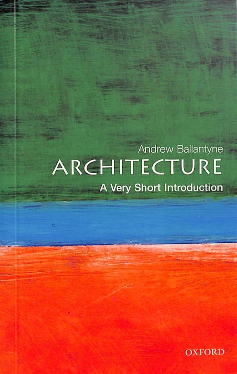 Architecture: A Very Short Introduction: 72 (Very Short Introductions)