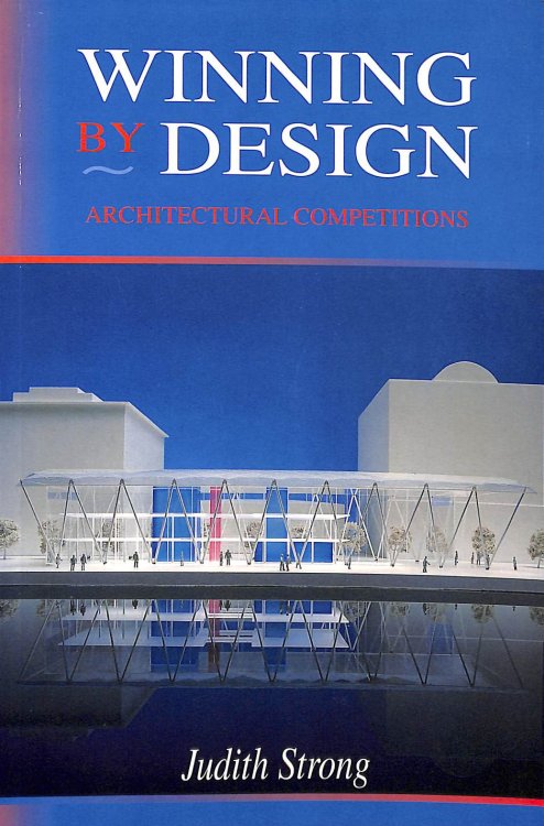 Winning by Design: Architectural Competitions