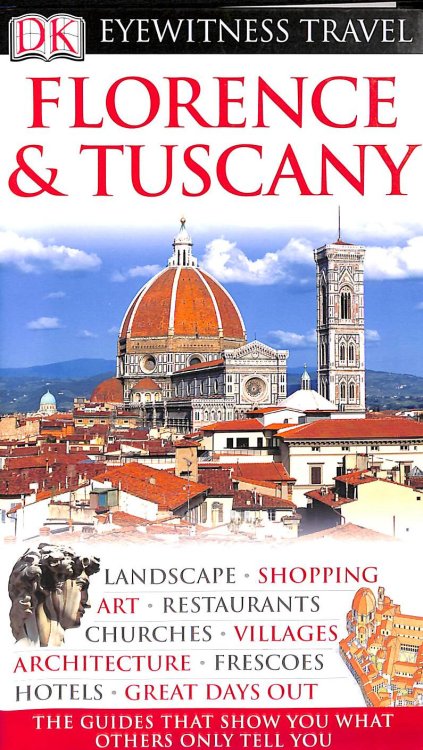 DK Eyewitness Travel Guide: Florence & Tuscany: Eyewitness Travel Guide 2008