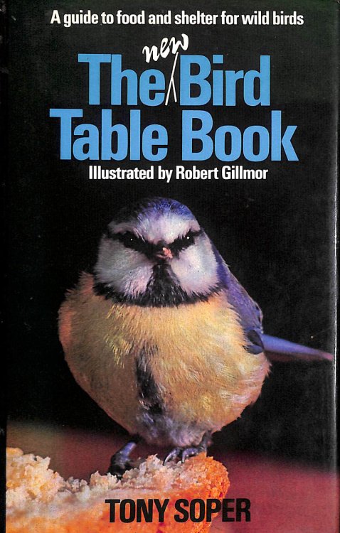 New Bird Table Book: A Guide to Food and Shelter for Wild Birds