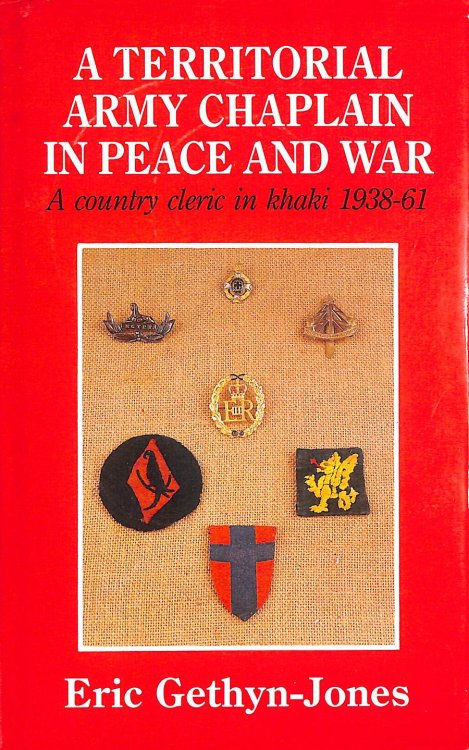 A Territorial Army Chaplain in peace and war: A country cleric in khaki, 1938-1961