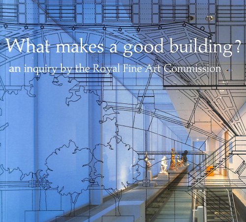 What makes a good building: An inquiry by the Royal Fine Art Commission