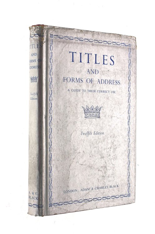 Titles And Forms Of Address: A Guide To Their Correct Use