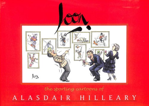 Loon: The sporting cartoons of Alasdair Hilleary