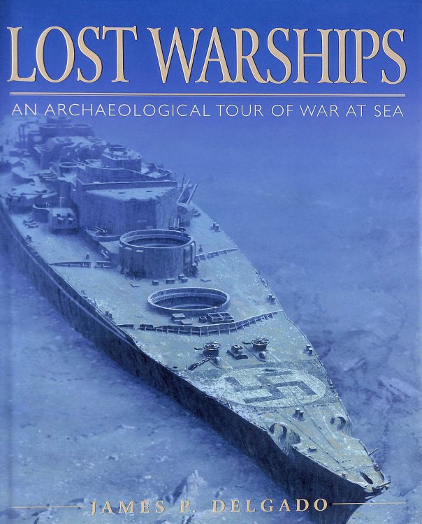 Lost Warships : An Archaeological Tour Of War At Sea