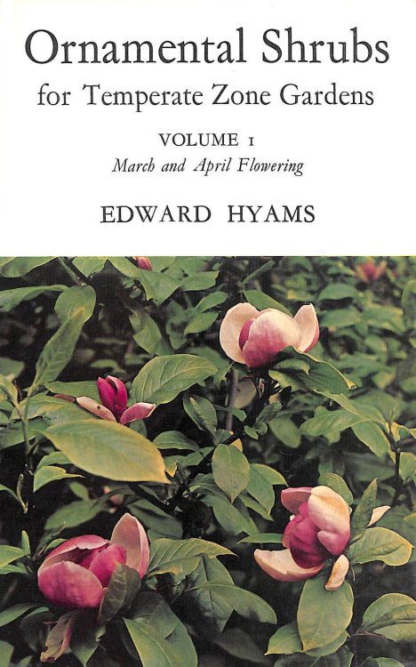 Ornamental Shrubs For Temperate Zone Gardens Volume 1 March And April Flowering