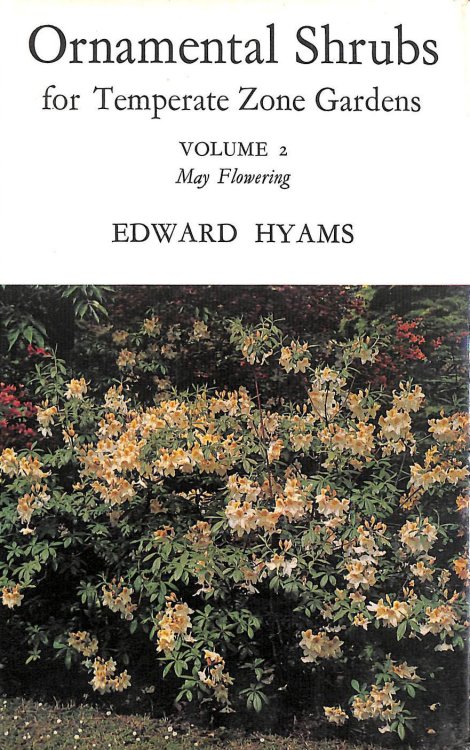 Ornamental Shrubs for Temperate Zone Gardens Volume 2 May Flowering