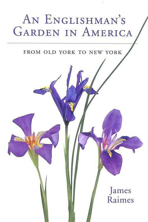 An Englishman's Garden in America: From Old York to New York