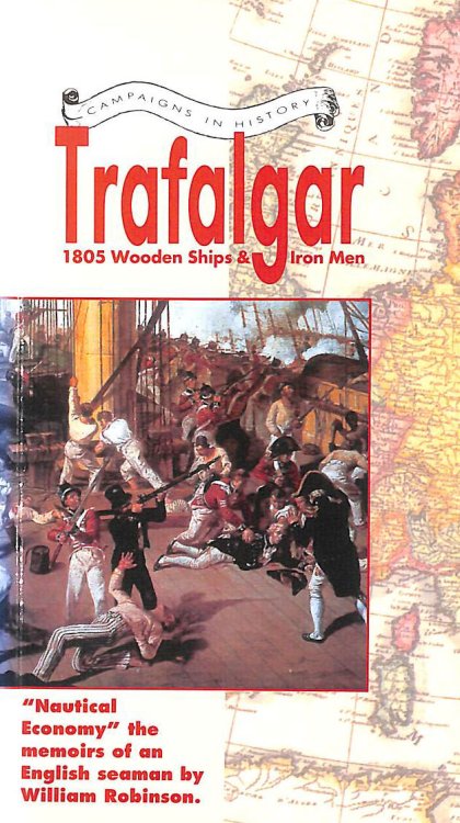 Trafalgar 1805 Wooden Ships & Iron Men: Excerpts from nautical economy