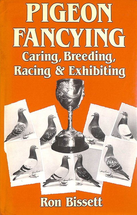 Pigeon Fancying Caring, Breeding, Racing and Exhibiting