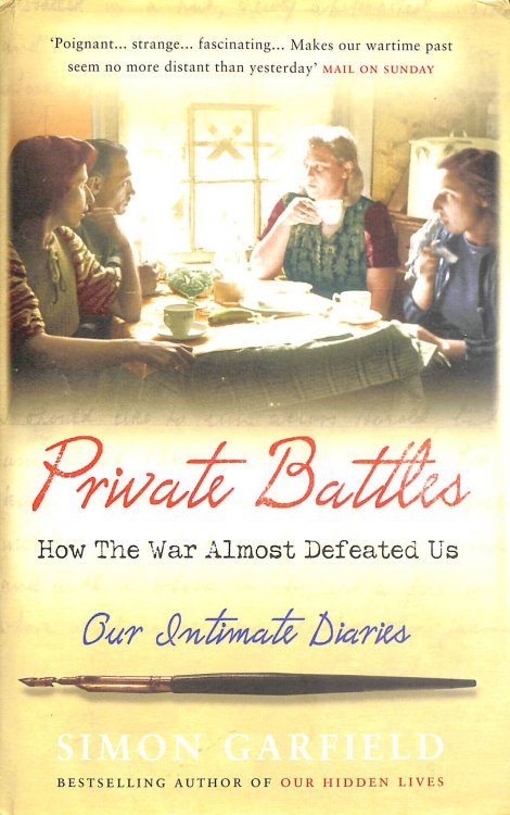 Private Battles: Our Intimate Diaries: How the War Almost Defeated Us