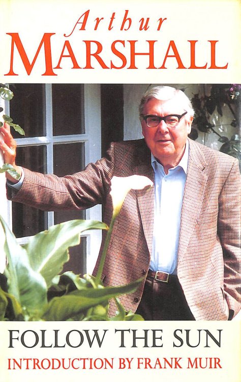 Follow the Sun: A Further Selection of the Writings of Arthur Marshall