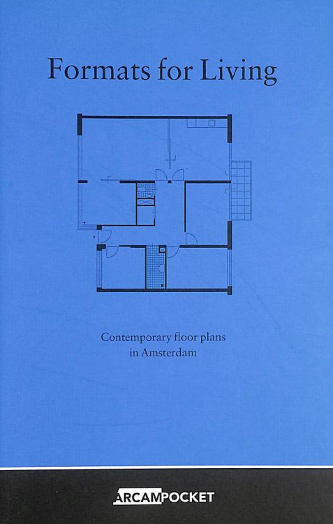 Formats for Living: Contemporary Floor Plans in Amsterdam