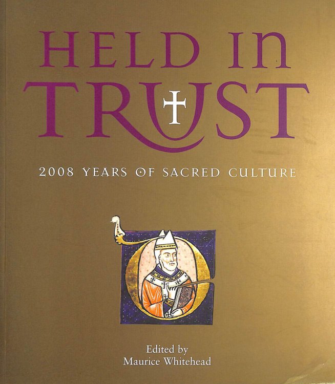 Held in Trust: 2008 Years of Sacred Culture