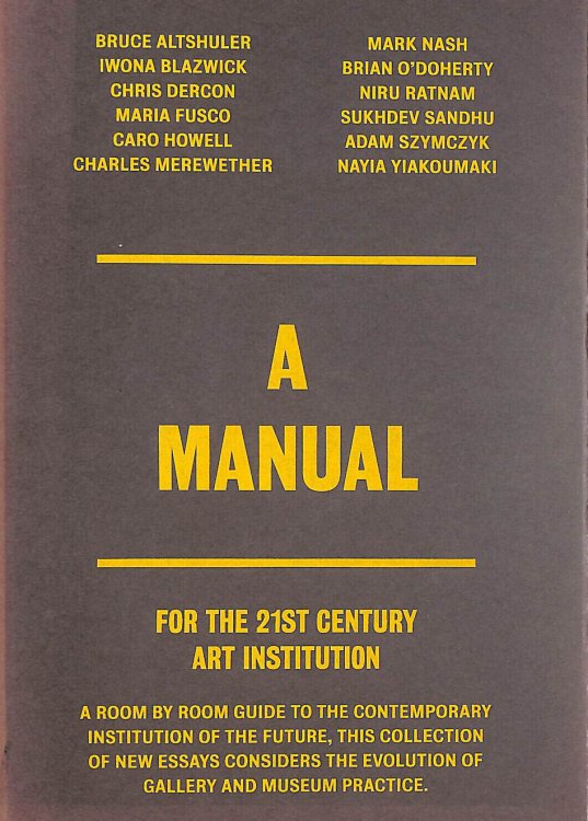 A Manual for the 21st Century Art Institution
