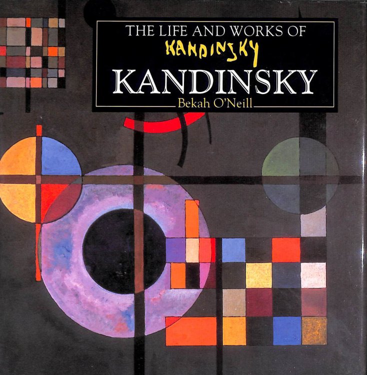 The Life and Works of Kandinsky. A Compilation of Works from the Bridgeman Art Library.