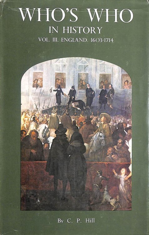 Who's Who In History: 1603-1714 Vol III