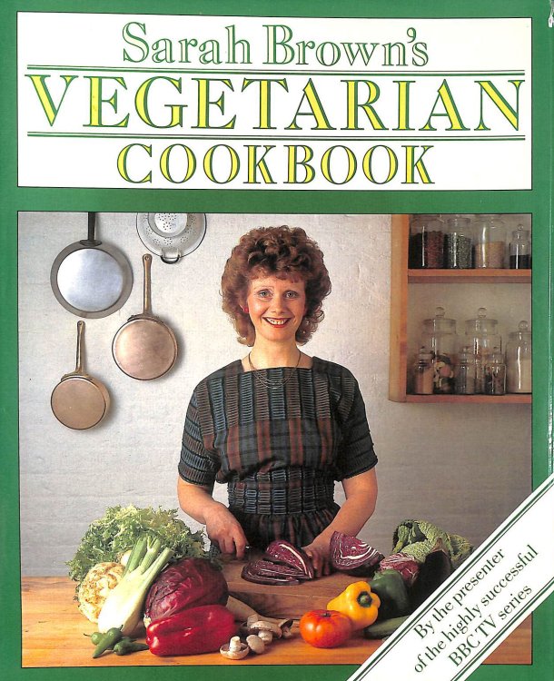 Sarah Browns Vegetarian Cook Book