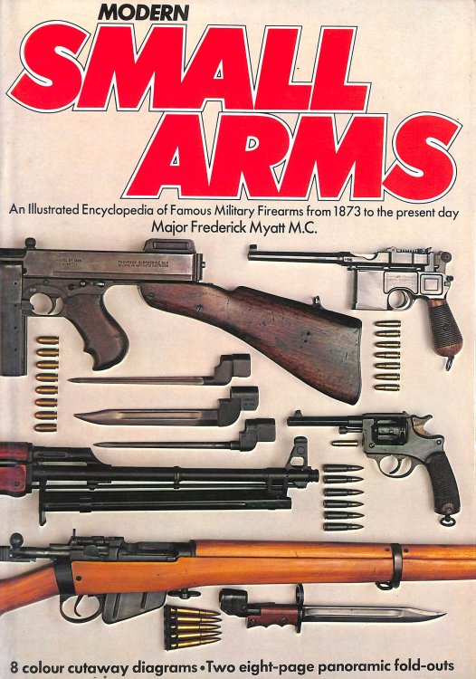 Modern Small Arms: Illustrated Encyclopaedia of Famous Military Firearms from 1873 to the Present Day