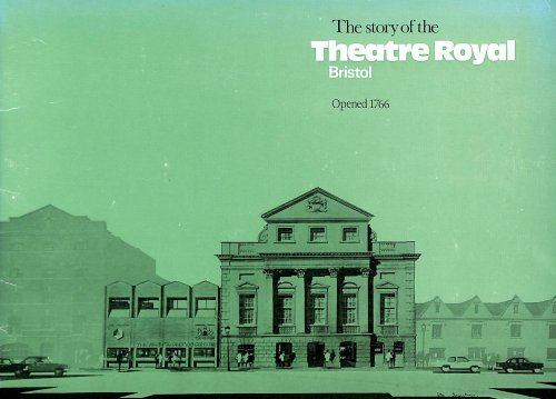 The Story of the Theatre Royal, Bristol - The First Seventy Years