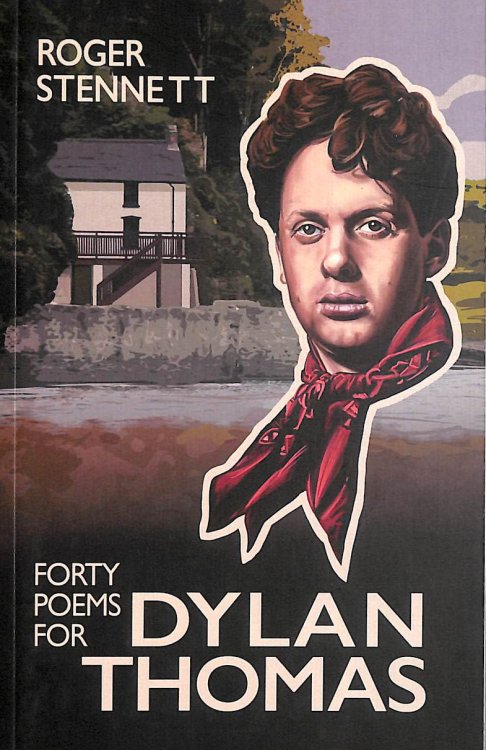 Forty Poems for Dylan Thomas
