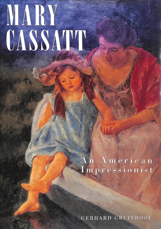Mary Cassatt: An American Impressionist (Todtri Art S.)