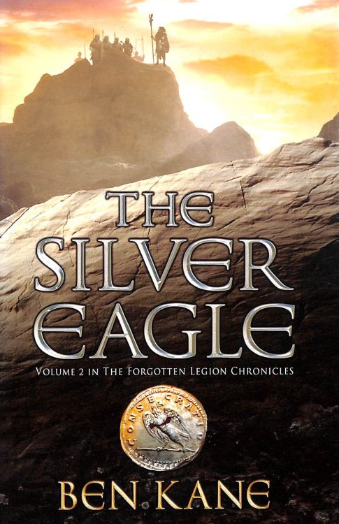 The Silver Eagle: No. 2 (The Forgotten Legion Chronicles)