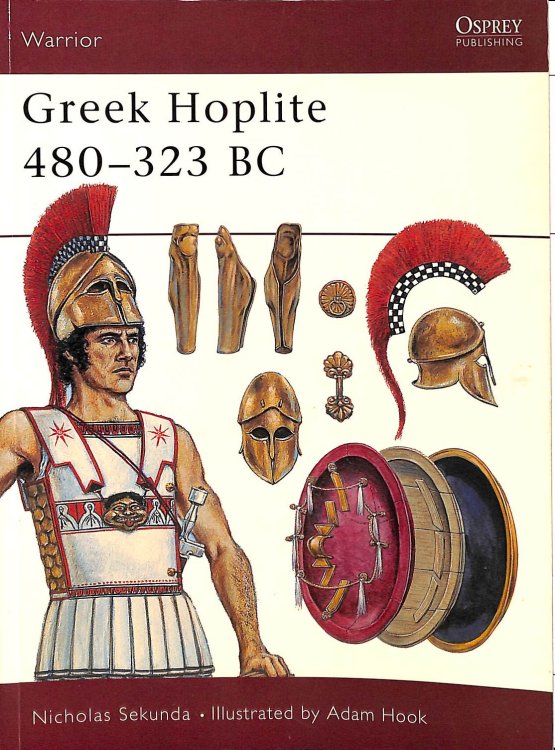 Greek Hoplite 480-323 BC: Weapons, Armour, Tactics: No. 27 (Warrior)