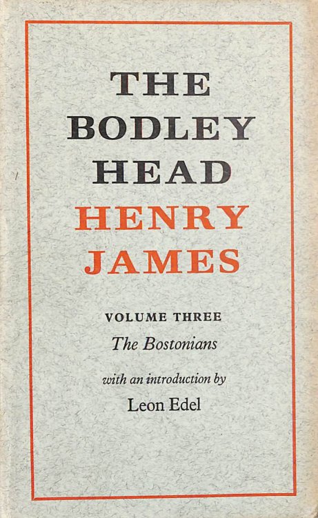 The Bodley Head Henry James. V. 3: The Bostonians.