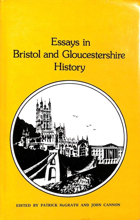 Essays in Bristol and Gloucestershire History: The Centenary Volume of the Bristol and Gloucestershire Archaeological Society