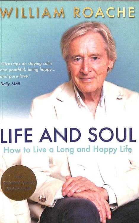 Life and Soul: How to Live a Long and Happy Life