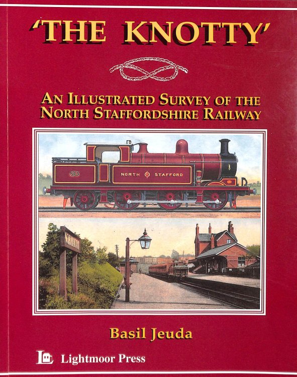 The Knotty, The: Illustrated Survey of the North Staffordshire Railway
