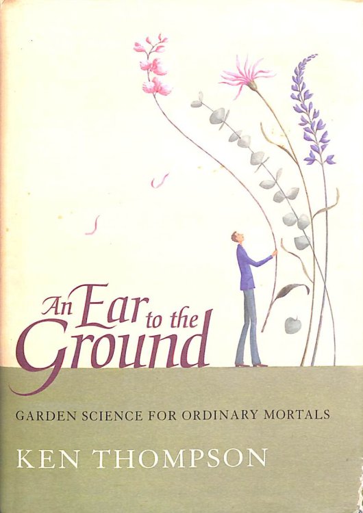 An Ear To The Ground: Garden Science For Ordinary Mortals