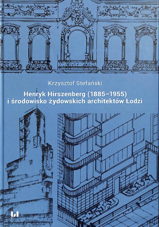 Henryk Hirszenberg (1885-1955) i rodowisko ydowskich architektw odzi