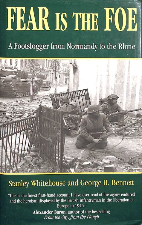 Image for Fear is the Foe: A Footslogger from Normandy to the Rhine Fear is the Foe: A Footslogger from Normandy to the Rhine