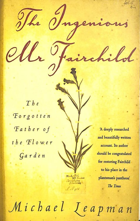 The Ingenious Mr Fairchild: The Forgotten Father of the Flower Garden