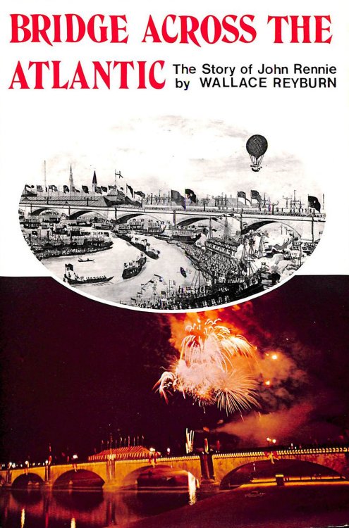 Bridge Across the Atlantic: The Story of John Rennie