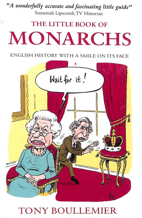 The Little Book of Monarchs: English History with a Smile on Its Face
