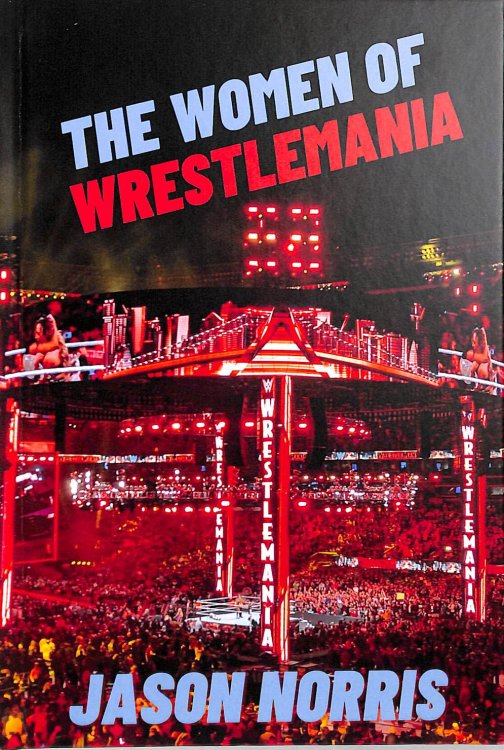 The Women of WrestleMania: The History, The Stats, The Stars