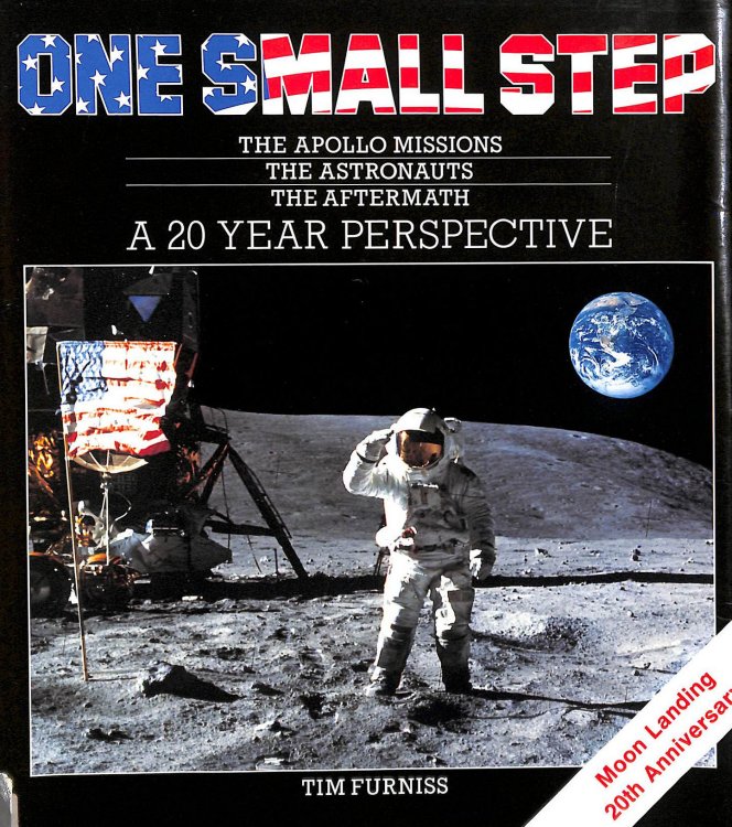 One Small Step: Apollo Missions, the Astronauts, the Aftermath